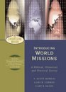 Introducing World Missions: A Biblical, Historical, and Practical Survey (Encountering Missions)