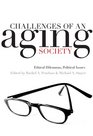 Challenges of an Aging Society: Ethical Dilemmas, Political Issues (Gerontology)