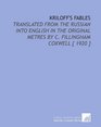 Kriloff's Fables Translated From the Russian Into English in the Original Metres by C Fillingham Coxwell