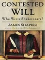 Contested Will Who Wrote Shakespeare