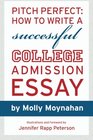 Pitch Perfect How to Write a Successful College Admission Essay