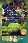 The California Wine Country Diet The Indulgent Guide To Managing Your Weight