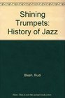 Shining Trumpets A History of Jazz