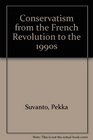 Conservatism from the French Revolution to the 1990s