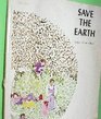 Save the Earth Things to Know Things to Do An Ecology Handbook for Kids
