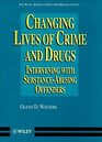 Changing Lives of Crime and Drugs Intervening With SubstanceAbusing Offenders