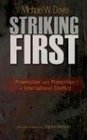 Striking First Preemption and Prevention in International Conflict