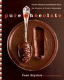 Pure Chocolate : Divine Desserts and Sweets from the Creator of Fran's Chocolates