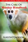 The Care Of Monkey Handbook Expert Advice On  Housing Feeding And Health
