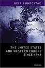 The United States and Western Europe Since 1945 From Empire by Invitation to Transatlantic Drift