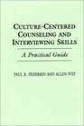 CultureCentered Counseling and Interviewing Skills A Practical Guide