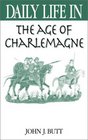 Daily Life in the Age of Charlemagne