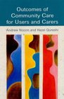 Outcomes of Community Care for Users and Carers A Social Services Perspective