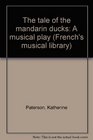 The Tale of the Mandarin Ducks A Musical Play