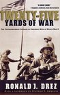 TwentyFive Yards of War  The Extraordinary Courage of Ordinary Men in WorldWar II