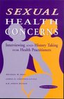 Sexual Health Concerns Interviewing and History Taking for Health Practitioners