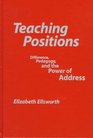 Teaching Positions Difference Pedagogy and the Power of Address