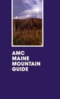 AMC Maine Mountain Guide 6th Edition
