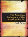 The American Colleges and the American Public