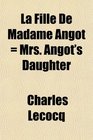 La Fille De Madame Angot  Mrs Angot's Daughter