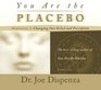 You Are the Placebo Meditation 2 Changing One Belief and Perception