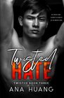 Twisted Hate An Enemies with Benefits Romance