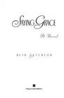 Saying Grace: A Novel