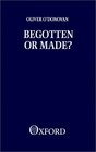 Begotten or Made