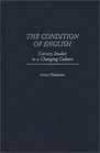 The Condition of English  Literary Studies in a Changing Culture