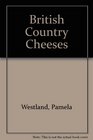 British Country Cheeses From Devon to Danbydale