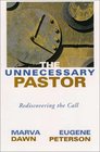 The Unnecessary Pastor Rediscovering the Call