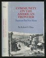Community on the American Frontier Separate but Not Alone