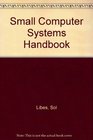 Small computer systems handbook