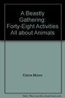 A Beastly Gathering FortyEight Activities All about Animals