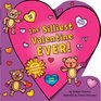 The Silliest Valentine EVER