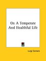 On A Temperate And Healthful Life