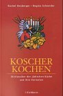 Koscher Kochen 36 Klassiker der jdischen Kche und ihre Varianten