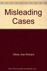 Misleading Cases