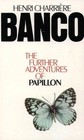 BANCO: The Further Adventures of Papillon