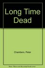 Long Time Dead