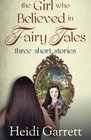 The Girl who Believed in Fairy Tales Once Upon a Time Today