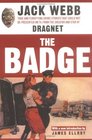 The Badge True and Terrifying Crime Stories That Could Not Be Presented on TV from the Creator and Star of Dragnet