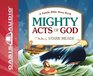 Mighty Acts of God A Family Bible Story Book