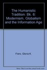 The Humanistic Tradition Modernism Globalism and the Information Age Bk 6