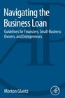 Navigating the Business Loan Guidelines for Financiers SmallBusiness Owners and Entrepreneurs