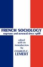 French Sociology Rapture and Renewal Since 1968