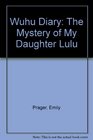 Wuhu Diary The Mystery of My Daughter Lulu