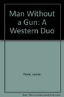 Man Without A Gun A Western Duo