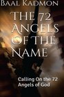 The 72 Angels Of The Name Calling On the 72 Angels of God