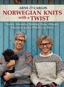 Norwegian Knits with a Twist Socks Sweaters Mittens Hats Pillows Blankets and a Whole Lot More